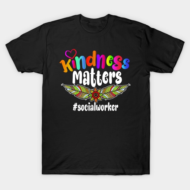 Kindness Matters Social Worker Gift T-Shirt by 2blackcherries